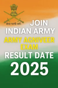 Join Indian Army Agniveer Exam Result Date 2025 poster featuring the Indian Army emblem and bold text over a tricolor background of saffron, white, and green.