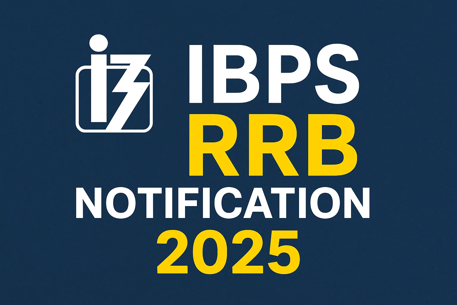 IBPS RRB Notification 2025 official announcement graphic with IBPS logo on a dark blue background, featuring bold white and yellow text highlighting the notification year